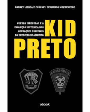 Kid Preto: Guerra irregular e a evolução histórica das operações especiais do exército brasileiro
