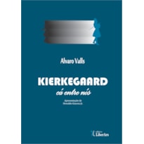 KIERKEGAARD, CÁ ENTRE NÓS