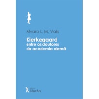 KIERKEGAARD ENTRE OS DOUTORES DA ACADEMIA ALEMÃ
