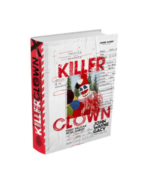 KILLER CLOWN PROFILE: RETRATO DE UM ASSASSINO
