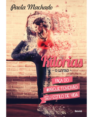 KILORIAS: FAÇA DO #PROJETOVERÃO SEU ESTILO DE VIDA