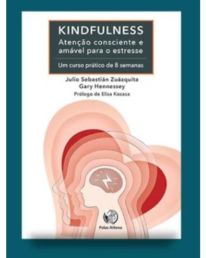 KINDFULNESS - ATENÇÃO CONSCIENTE E AMÁVEL PARA O ESTRESSE