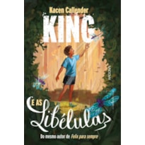 KING E AS LIBÉLULAS: COM BRINDE