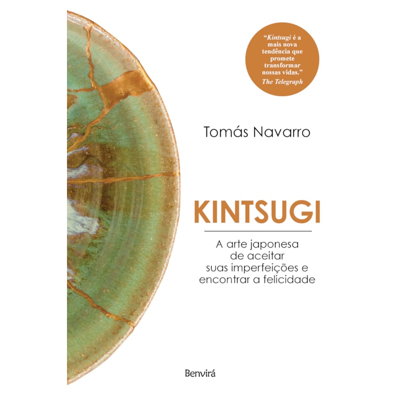 KINTSUGI: A ARTE JAPONESA DE ACEITAR SUAS IMPERFEIÇÕES E ENCONTRAR A FELICIDADE