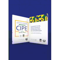 KIT CIPE® VERSÃO 2019/2020 + DIAGNÓSTICOS, RESULTADOS E INTERVENÇÕES DE ENFERMAGEM