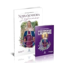 KIT CONSAGRAÇÃO A NOSSA SENHORA DAS LÁGRIMAS + DEVOCIONÁRIO DE NOSSA SENHORA DAS LÁGRIMAS