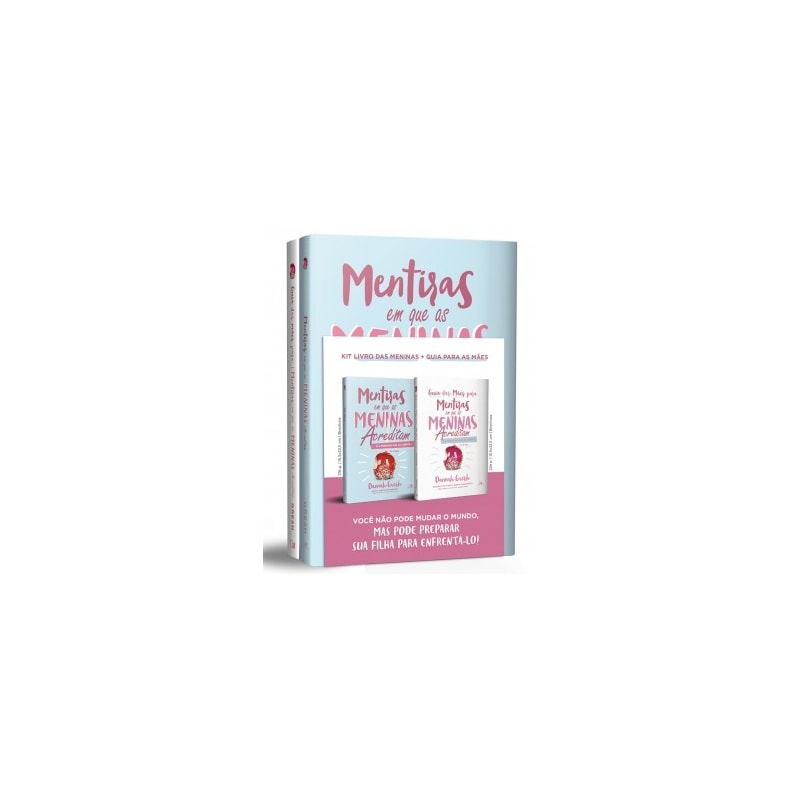 Kit mentiras em que as meninas acreditam + guia para as mães