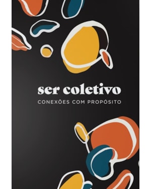 Kit Ser coletivo: Conexões com propósito