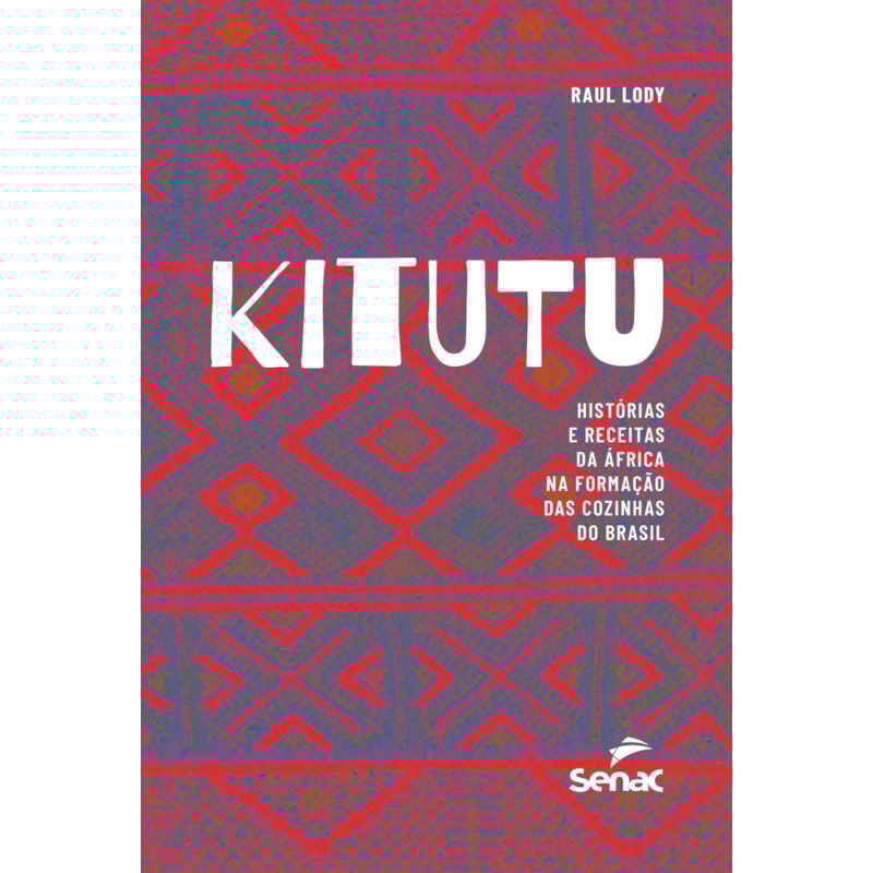 KITUTU: HISTÓRIAS E RECEITAS DA ÁFRICA NA FORMAÇÃO DAS COZINHAS DO BRASIL