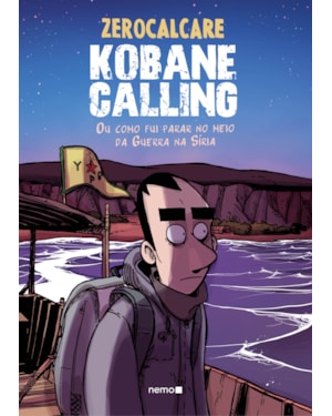 KOBANE CALLING: OU COMO FUI PARAR NO MEIO DA GUERRA NA SÍRIA