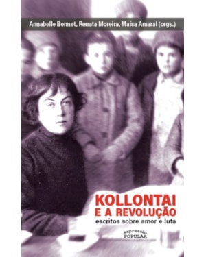 KOLLONTAI E A REVOLUÇÃO: ESCRITOS SOBRE AMOR E LUTA