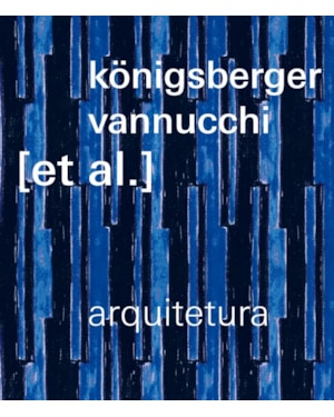 KÖNIGSBERGER VANNUCCHI [ET AL.] ARQUITETURA