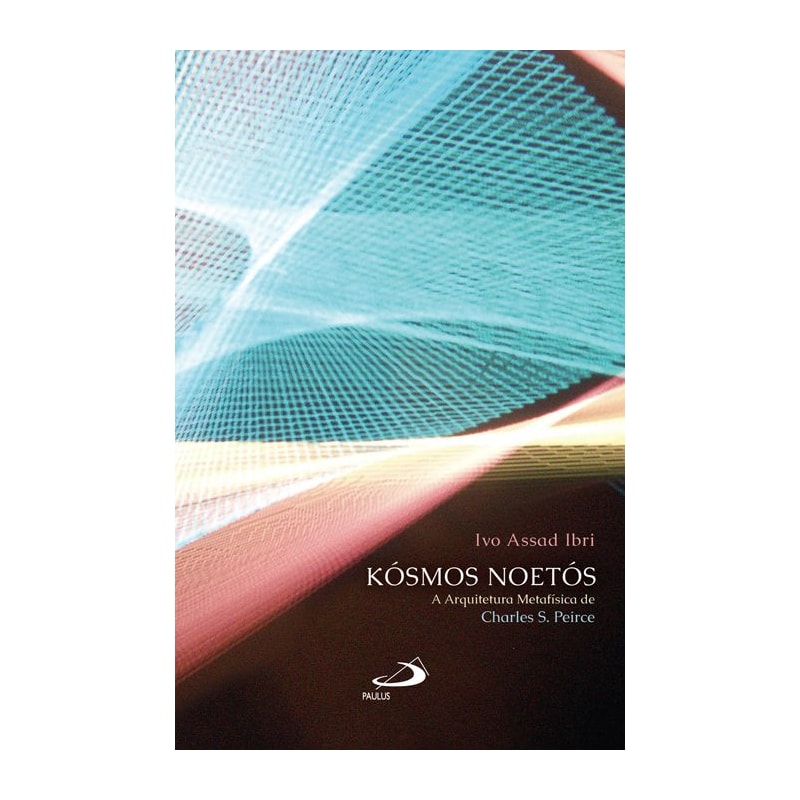 Kósmos Noetós: a arquitetura metafísica de Charles S. Peirce
