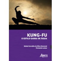 KUNG-FU - O ESTILO GARRA DE ÁGUIA