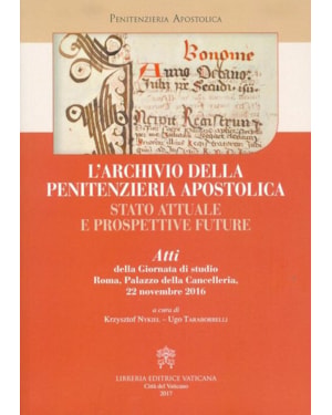 L' ARCHIVIO DELLA PENITENZIERIA APOSTOLICA. STATO ATTUALE E PROSPETTIVE FUTURE