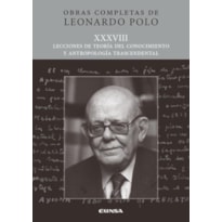 (L.P. XXXVIII) LECCIONES DE TEORÍA DEL CONOCIMIENTO Y ANTROPOLOGÍA TRASCENDENTAL