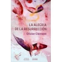 LA ALEGRIA DE LA RESURRECION