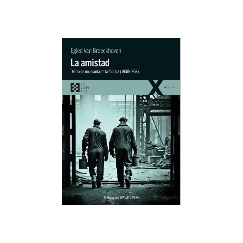 LA AMISTAD - DIARIO DE UN JESUITA EN LA FÁBRICA (1958-1967)