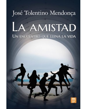 LA AMISTAD: UN ENCUENTRO QUE LLENA LA VIDA