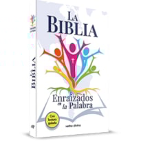 LA BIBLIA. ENRAIZADOS EN LA PALABRA