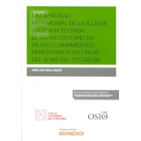 LA CAPACIDAD PATRIMONIAL DE LA IGLESIA - SUCESIÓN TESTADA - EL SUPUESTO ESPECIAL DE LOS LLAMAMIENTOS HEREDITARIOS EN FAVOR DEL ALMA DEL TESTADOR