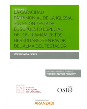 LA CAPACIDAD PATRIMONIAL DE LA IGLESIA - SUCESIÓN TESTADA - EL SUPUESTO ESPECIAL DE LOS LLAMAMIENTOS HEREDITARIOS EN FAVOR DEL ALMA DEL TESTADOR