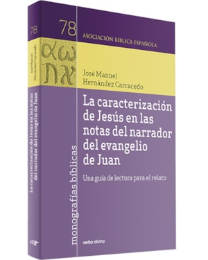 LA CARACTERIZACIÓN DE JESÚS EN LAS NOTAS DEL NARRADOR DEL EVANGELIO DE JUAN - UNA GUÍA DE LECTURA PARA EL RELATO