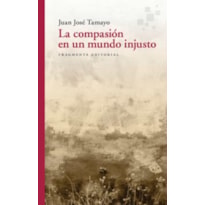 LA COMPASIÓN EN UN MUNDO INJUSTO