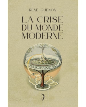 LA CRISE DU MONDE MODERNE