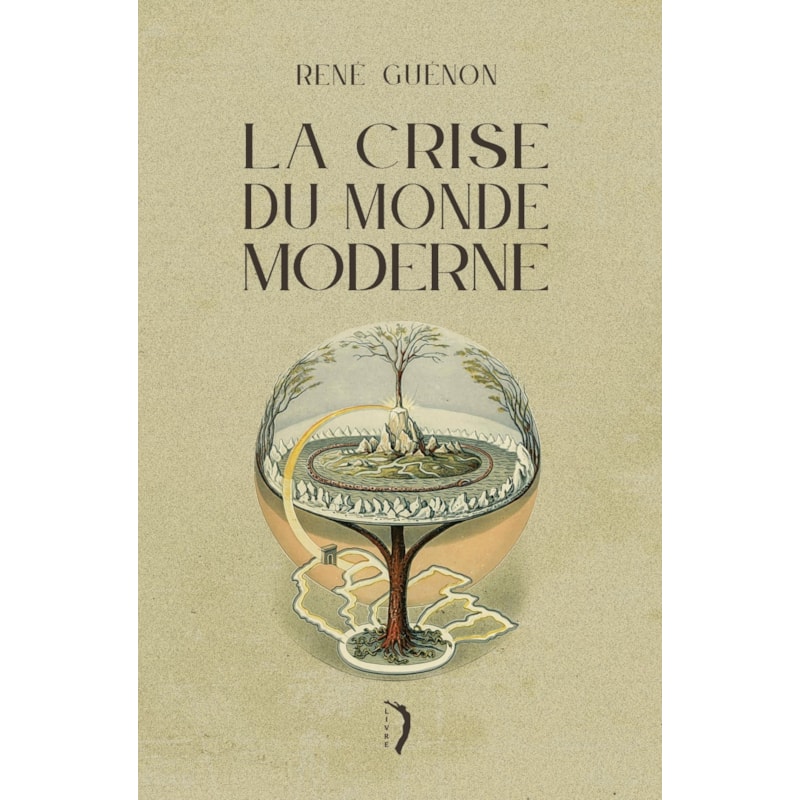 LA CRISE DU MONDE MODERNE