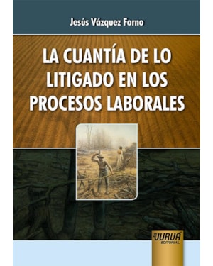 LA CUANTÍA DE LO LITIGADO EN LOS PROCESOS LABORALES