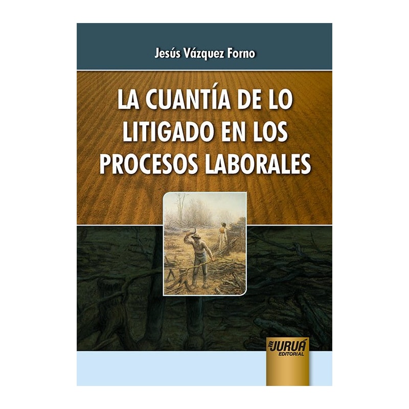LA CUANTÍA DE LO LITIGADO EN LOS PROCESOS LABORALES