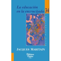 LA EDUCACION EN LA ENCRUCIJADA