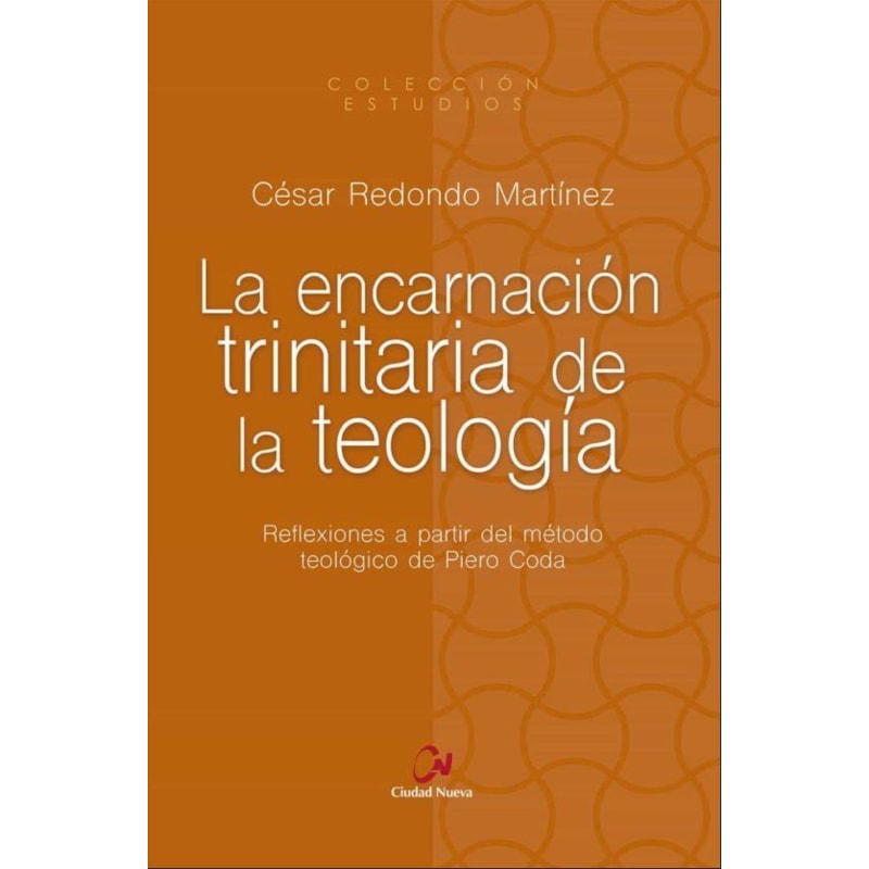 LA ENCARNACION TRINITARIA DE LA TEOLOGÍA