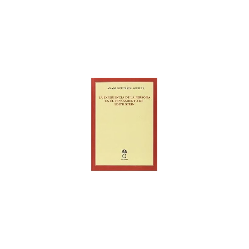 LA EXPERIENCIA DE LA PERSONA EN EL PENSAMIENTO DE EDITH STEIN