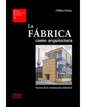 La fábrica cómo arquitectura-facetas de la construcción: eua 19