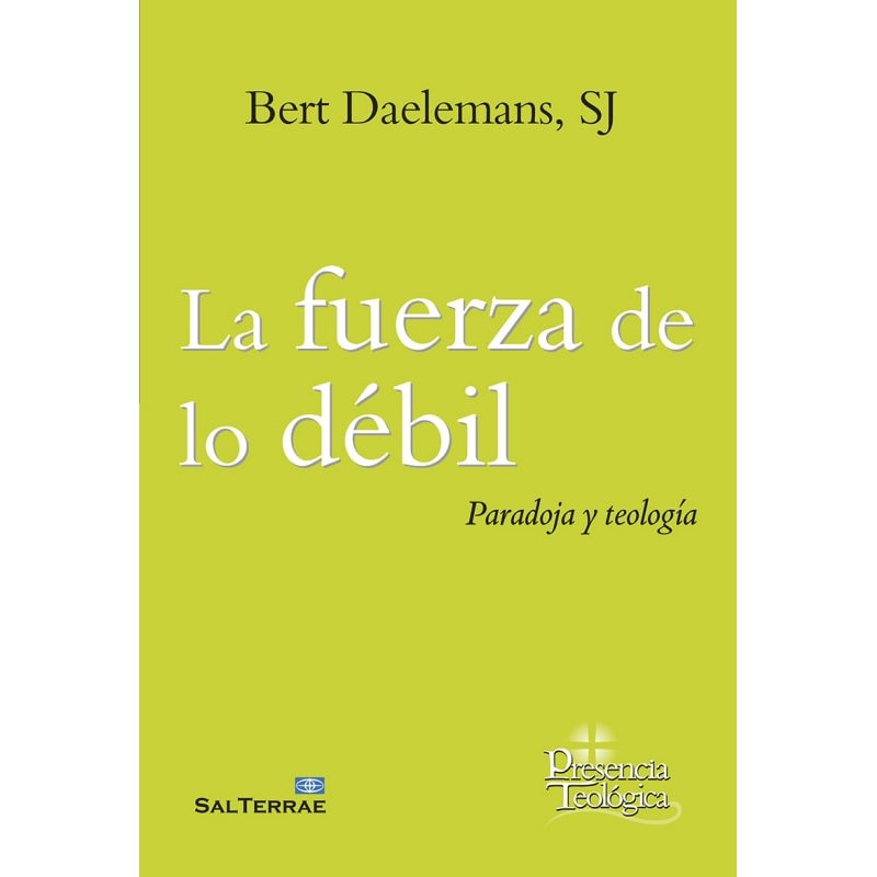 LA FUERZA DE LO DÉBIL - PARADOJA Y TEOLOGÍA