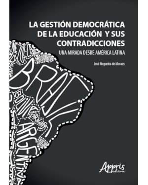 LA GESTIÓN DEMOCRÁTICA DE LA EDUCACIÓN Y SUS CONTRADICCIONES UNA MIRADA DESDE AMÉRICA LATINA