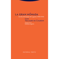 LA GRAN MÓNADA - ESCRITOS DEL TIEMPO DE LA GUERRA (1918-1919)