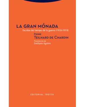 LA GRAN MÓNADA - ESCRITOS DEL TIEMPO DE LA GUERRA (1918-1919)