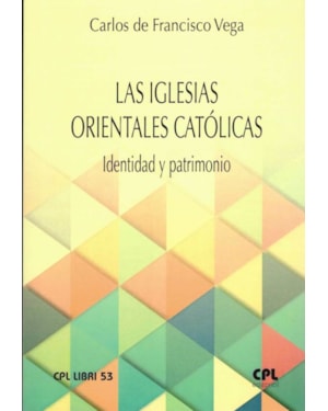 LA IGLESIAS ORIENTALES CATOLICAS - IDENTIDAD Y PATRIMONIO