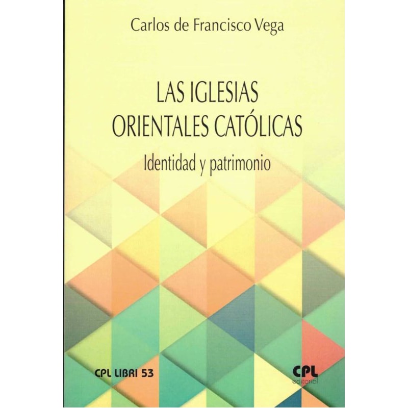 LA IGLESIAS ORIENTALES CATOLICAS - IDENTIDAD Y PATRIMONIO