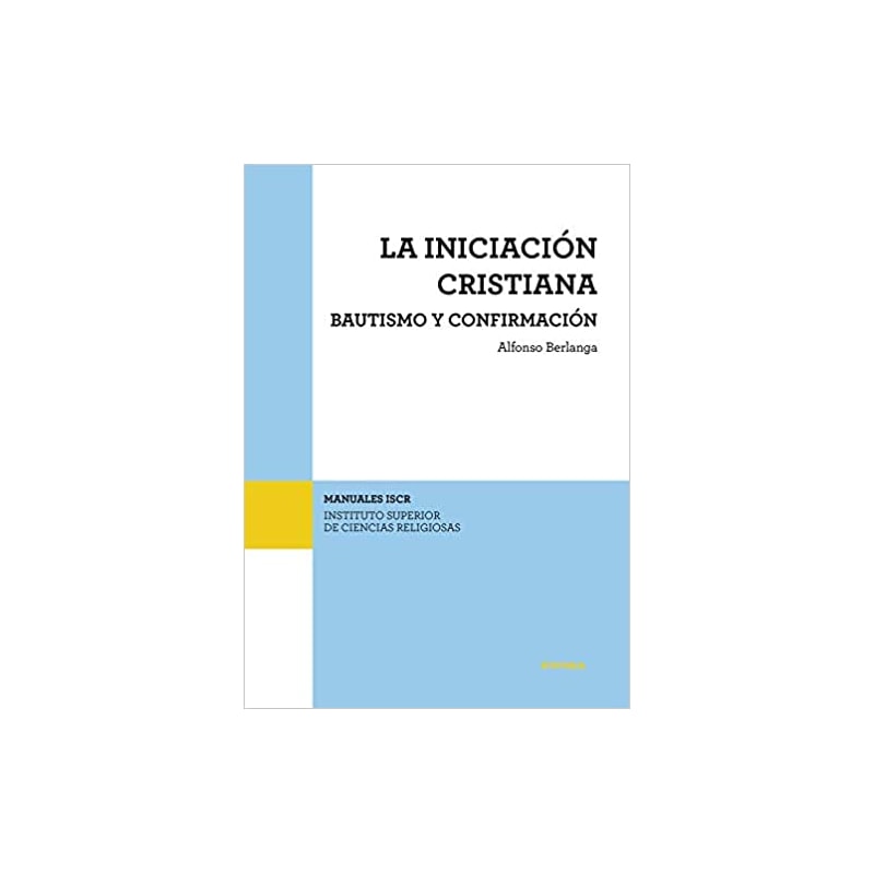 LA INICIACIÓN CRISTIANA. BAUTISMO Y CONFIRMACIÓN