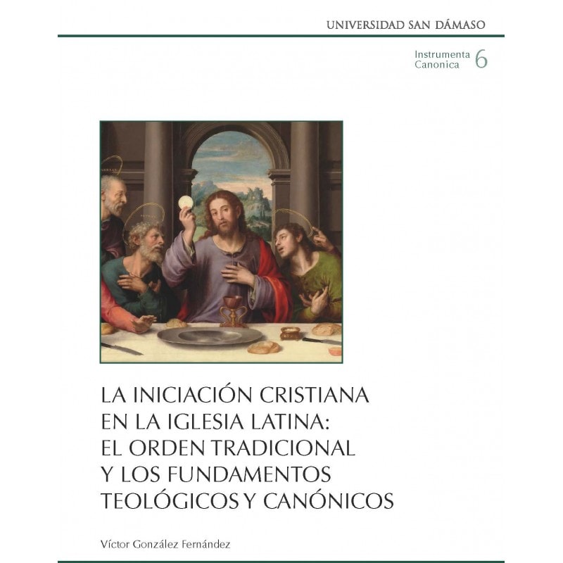LA INICIACIÓN CRISTIANA EN LA IGLESIA LATINA: EL ORDEN TRADICIONAL Y LOS FUNDAMENTOS TEOLÓGICOS Y CANÓNICOS