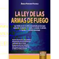 LA LEY DE LAS ARMAS DE FUEGO - LEY 10.826, DE 22.12.2003, (ACTUALIZADA POR LAS LEYES 10.867/04, 10.884/04, 11.118/05, 11.191/05, 11.501/07, 11.706/08 Y 11.922/09) COMENTADA - TEXTO EN ESPAÑOL DE LA LEY BRASILEÑA