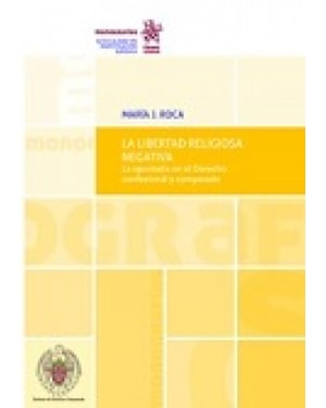 LA LIBERTAD RELIGIOSA NEGATIVA - LA APOSTASIA EN EL DERECHO CONFESIONAL Y COMPARADO