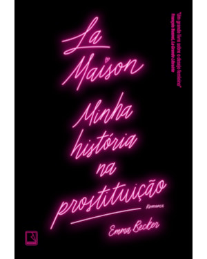LA MAISON: MINHA HISTÓRIA NA PROSTITUIÇÃO