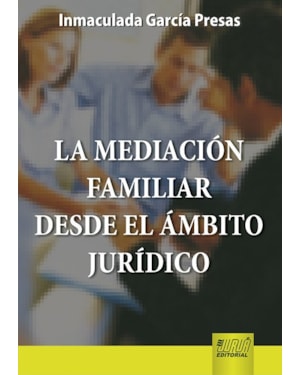LA MEDIACIÓN FAMILIAR DESDE EL ÁMBITO JURÍDICO