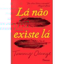 LÁ NÃO EXISTE LÁ