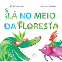 LÁ NO MEIO DA FLORESTA